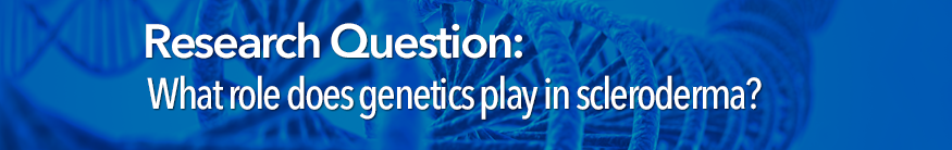 Research Question: What role does genetics play in scleroderma?